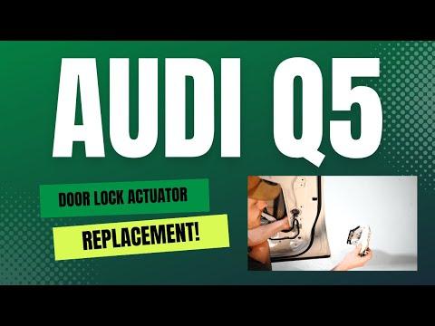 Audi Q5 Door Lock Mechanism Problems & How to Remove & Replace the Part!
