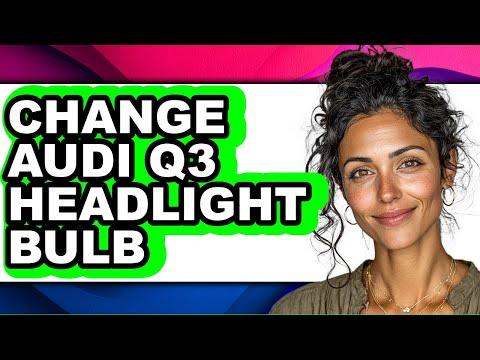 How To Change Audi Q3 Headlight Bulb (Full Guide)