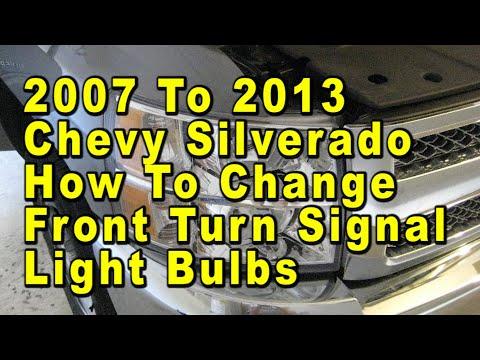 2007 To 2013 Chevrolet Silverado How To Change Front Turn Signal Light Bulbs With Part Number