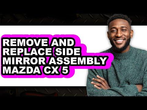 How To Remove And Replace Side Mirror Assembly Mazda Cx 5 (Easy Method)