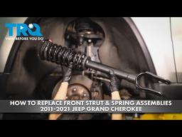 How to Replace Front Strut & Spring Assemblies 2011-2021 Jeep Grand Cherokee